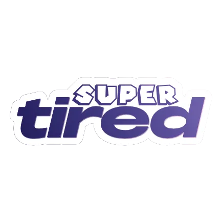 super_tired